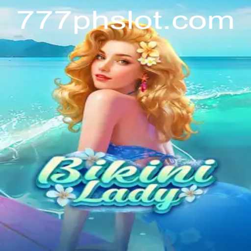Exploring the Exciting World of BikiniLady: 777PH Slot Adventure