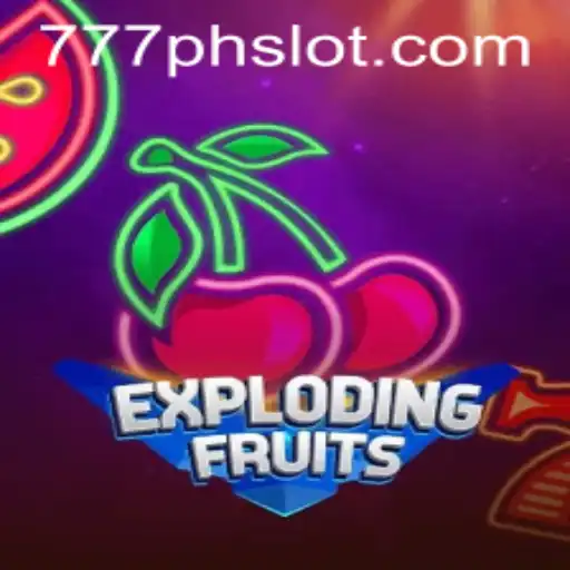 Explosive Thrills and Wins with ExplodingFruits: A Dive into the 777PH Slot Game