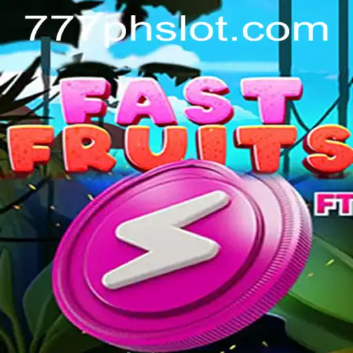Exploring the Thrills of FastFruits in the World of 777PH Slots
